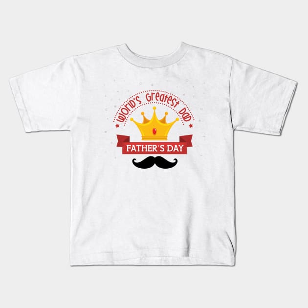 World's Greatest Dad Father's Day Kids T-Shirt by BBbtq